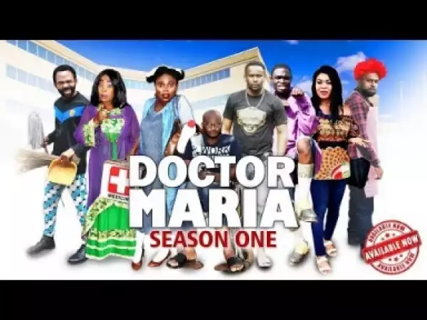 Video: Doctor Maria [Season 1]- 2018 Latest Nigerian Nollywoood Movies